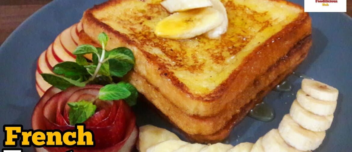 French Toast | Healthy Breakfast | By Foodilicious Hub French Toast | Healthy Breakfast | By Foodilicious Hub
