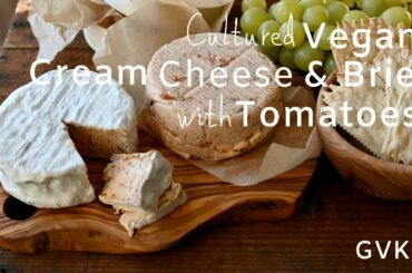 Cultured Vegan Cream Cheese & Brie (with Tomatoes)