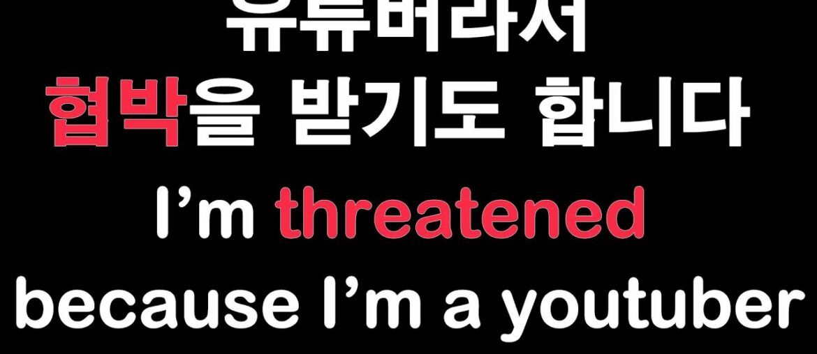 I’m threatened because I’m a youtuber