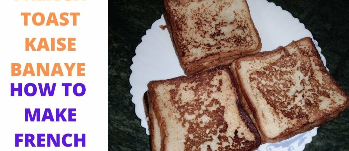 How to Make French Toast | Quick and Easy Recipe