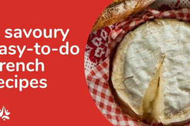 8 Savoury Easy-to-do French Recipes