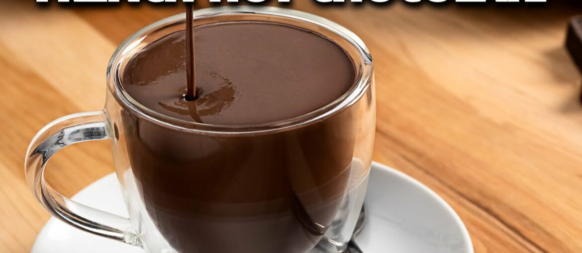 How To Make French Hot Chocolate - Parisian Hot Chocolate Recipe