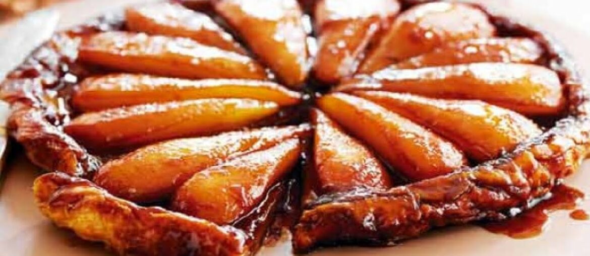 French Recipes : How To Make Homemade Pear tarte tatin French Recipes : How To Make Homemade Pear tarte tatin