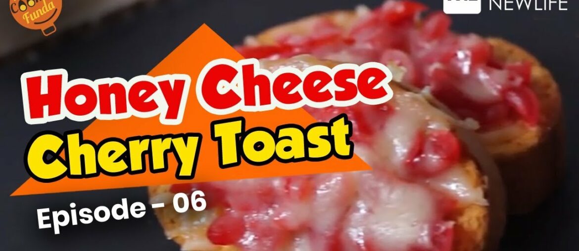 Honey Cheese Cherry Toast | French Recipe | Cooking Funda – Episode 06 Honey Cheese Cherry Toast | French Recipe | Cooking Funda - Episode 06