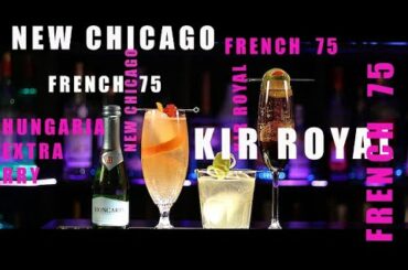 NEW CHICAGO -  KIR ROLYAL -  FRENCH 75  COCKTAIL'S ( HUNGARIA EXTRA DRY CHAMPAGNE )