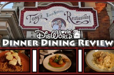 Tony's Town Square Restaurant | Disney Dining Review | Magic Kingdom