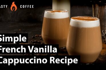 How to Make A French Vanilla Cappuccino: Simple French Vanilla Cappuccino Recipe