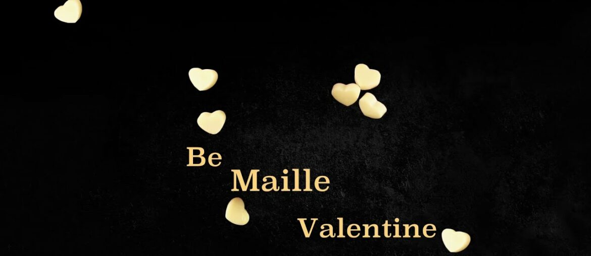 Be Maille Valentine!