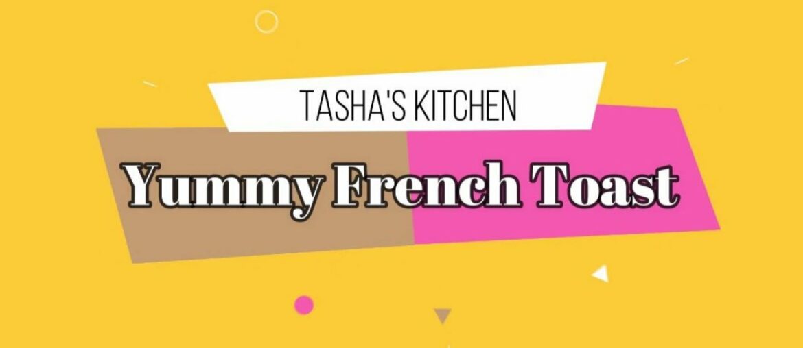 How to Make Yummy French Toast! Quick and Easy Recipe