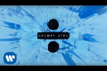 Ed Sheeran - Galway Girl [Official Lyric Video]