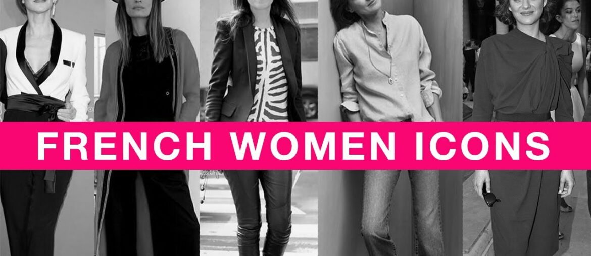 6 ICONIC FRENCH FASHION WOMEN I French Styling 6 ICONIC FRENCH FASHION WOMEN I French Styling