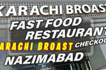 FAST FOOD RESTAURANT IN PAKISTAN | KARACHI BROAST NAZIMABAD KARACHI
