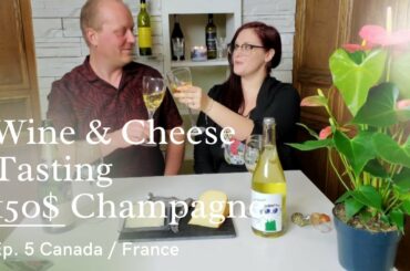Wine & Cheese Tasting 5 // 150$ Bottle Of Champagne From France