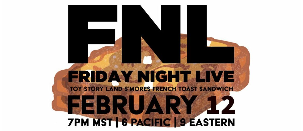 Making Toy Story Land S’mores French Toast Sandwich LIVE :: Friday Night Live