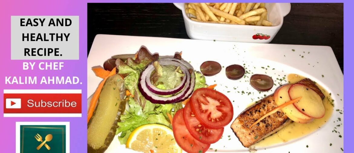 FRIED ZALM WITH LEMON BUTTER SAUCE. (A FRENCH RECIPE.) BY CHEF KALIM AHMAD. | EASY AND HEALTHY ZALM.