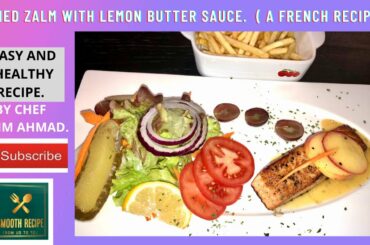 FRIED ZALM WITH LEMON BUTTER SAUCE. (A FRENCH RECIPE.) BY CHEF KALIM AHMAD. | EASY AND HEALTHY ZALM.