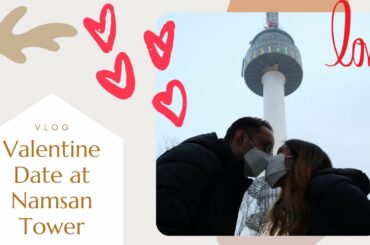 Namsan Tower feat. N-Grill Fine French Dining Restaurant, Celebrating Valentines Day