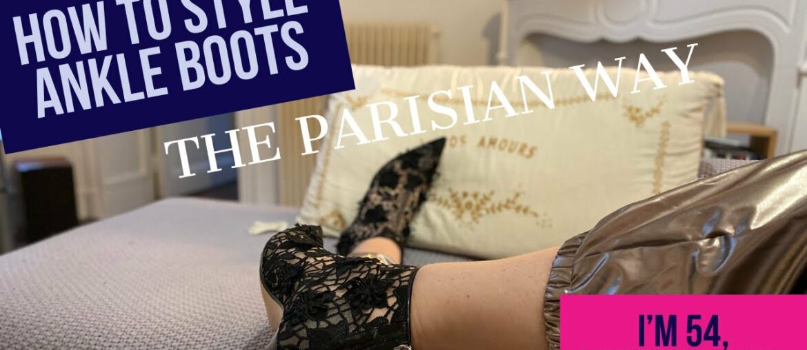 HOW TO STYLE ANKLE BOOTS the Parisian way – how to dress OVER 50 in an elegant and chic way HOW TO STYLE ANKLE BOOTS the Parisian way - how to dress OVER 50 in an elegant and chic way