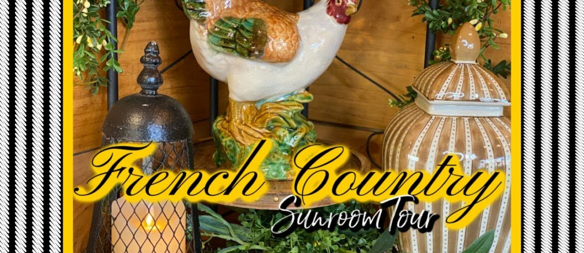 How To Decorate a Sunroom in French Country with Tour! How To Decorate a Sunroom in French Country with Tour!
