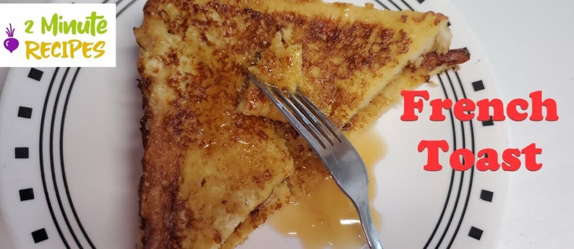French Toast Recipe | How to make a perfect, quick and easy French Toast | Breakfast.