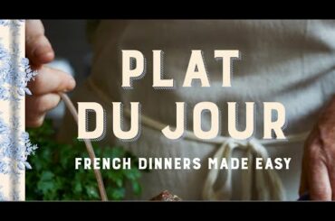 Plat du Jour - French Dinners Made Easy Cookbook