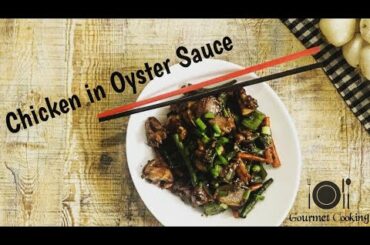 Chicken in Oyster sauce | Gourmet Cooking
