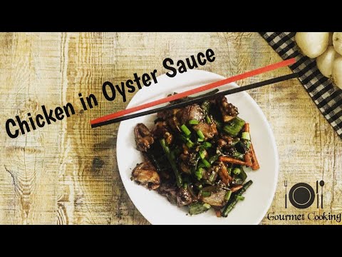 Chicken in Oyster sauce | Gourmet Cooking Chicken in Oyster sauce | Gourmet Cooking