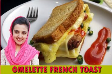 Omelette French Toast | Omlet French Toast By Arjumand Recipes