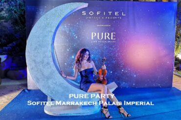 Pure Life Experiences Party at Sofitel Marrakech Hotel - Experiential Luxury Travel Trade Show