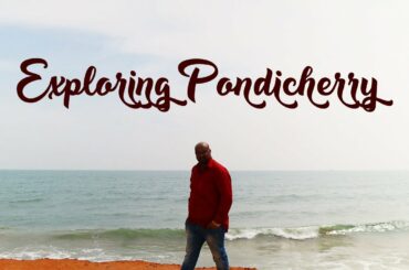 PONDICHERRY / PUDUCHERRY FOOD AND TRAVEL GUIDE (After Lockdown 2020)