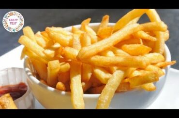 French Fries Recipe | Restaurant Style Tasty French Fries At Home | Tasty Test #110