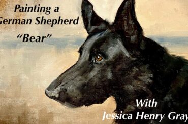 Painting a German Shepherd: Bear! With Jessica Henry Gray