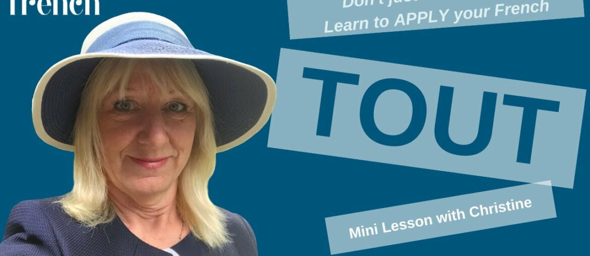 Tout!  Using ALL in French