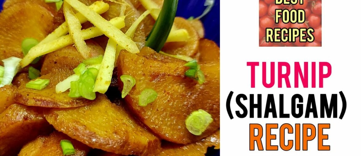 Shalgam recipe | Shalgam ki sabzi | How to make shalgam (turnip) by best food recipes Shalgam recipe | Shalgam ki sabzi | How to make shalgam (turnip) by best food recipes