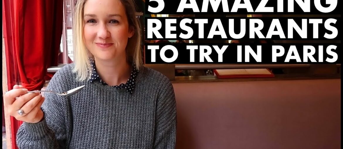 5 Amazing Restaurants To Try in Paris 5 Amazing Restaurants To Try in Paris