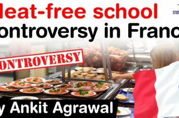 Meat free school meals spark controversy in France - Why was meat removed from school menu? #UPSC