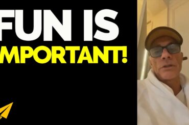 FUN Is IMPORTANT for All of Us! - Jean Claude Van Damme Live Motivation