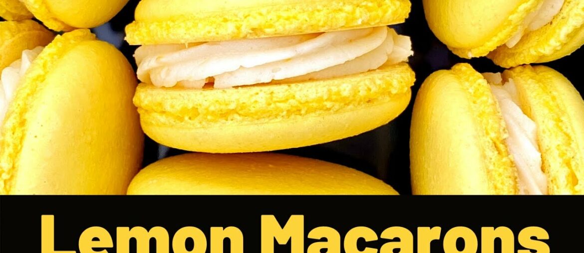 Lemon Macarons | Lemon Zest Buttercream Filling | French Method | Easy Beginner Macaron Recipe Lemon Macarons | Lemon Zest Buttercream Filling | French Method | Easy Beginner Macaron Recipe