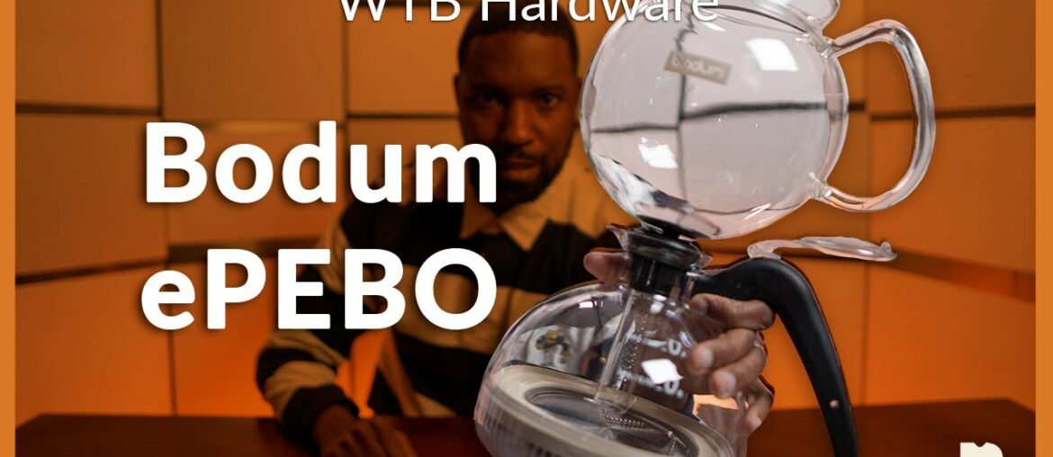Bodum ePEBO Vacuum Coffee Maker!? | Channel Hardware