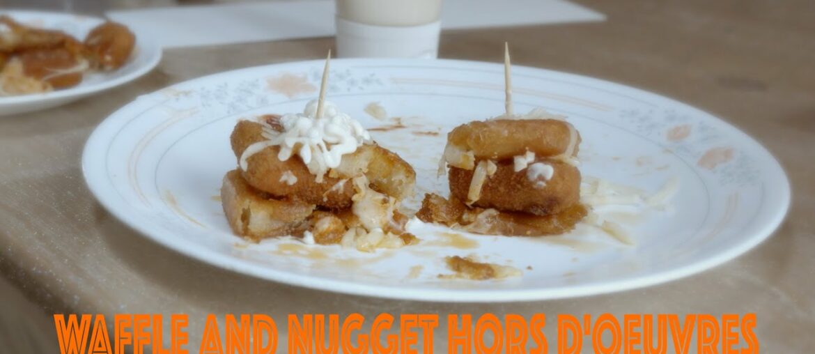 The Fat Slob's Guide to Fine Dining   Episode 4: Waffle and Nugget Hors d'oeuvres