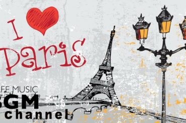 French CAFE Music - Romantic Accordion Music - Relaxing JAZZ - Paris Cafe Music