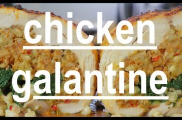 Chicken Galantine the classic French technique for boning out a whole chicken