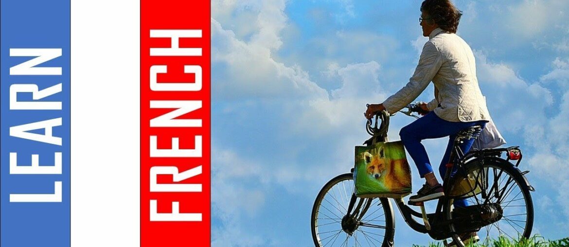 Learn French on your bicycle I  500 Verbs and Phrases