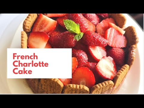 French Charlotte Cake Recipe | How to make easy French Charlotte Cake Summer Dessert at home French Charlotte Cake Recipe | How to make easy French Charlotte Cake Summer Dessert at home