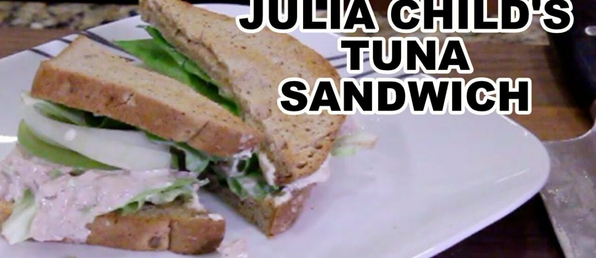 Julia Child's Tuna Sandwich Julia Child's Tuna Sandwich