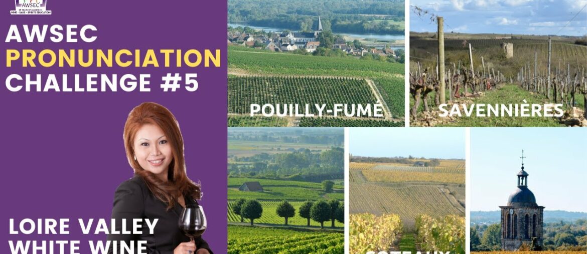 AWSEC Pronunciation Challenge #5: Loire Valley White AOCs