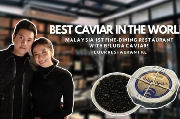 BEST CAVIAR BELUGA CAVIAR! FLOUR RESTAURANT MALAYSIA INDIAN FRENCH FINE DINING | SHENGYI KOH EP35