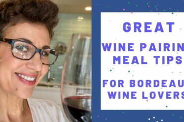 #WinePairings Great Wine Pairing Meal Tips for #Bordeaux Wine Lovers