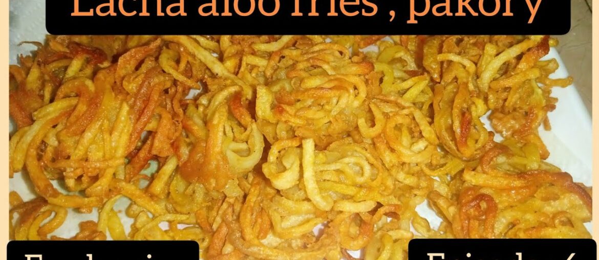 Lacha aloo | Potato chips | pakory | French fries recipe | food series Episode:6 | Bushra malik