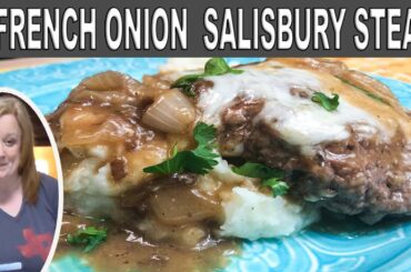 FRENCH ONION SALISBURY STEAK RECIPE | A Delicious Take to a Classic Comfort Dish